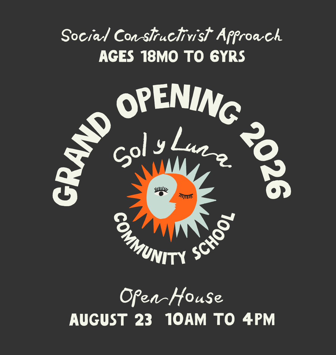 Grand Opening 2026 — Sol y Luna Community School. Social constructivist approach, ages 18 months to 6 years. Open House August 23, 10am to 4pm.